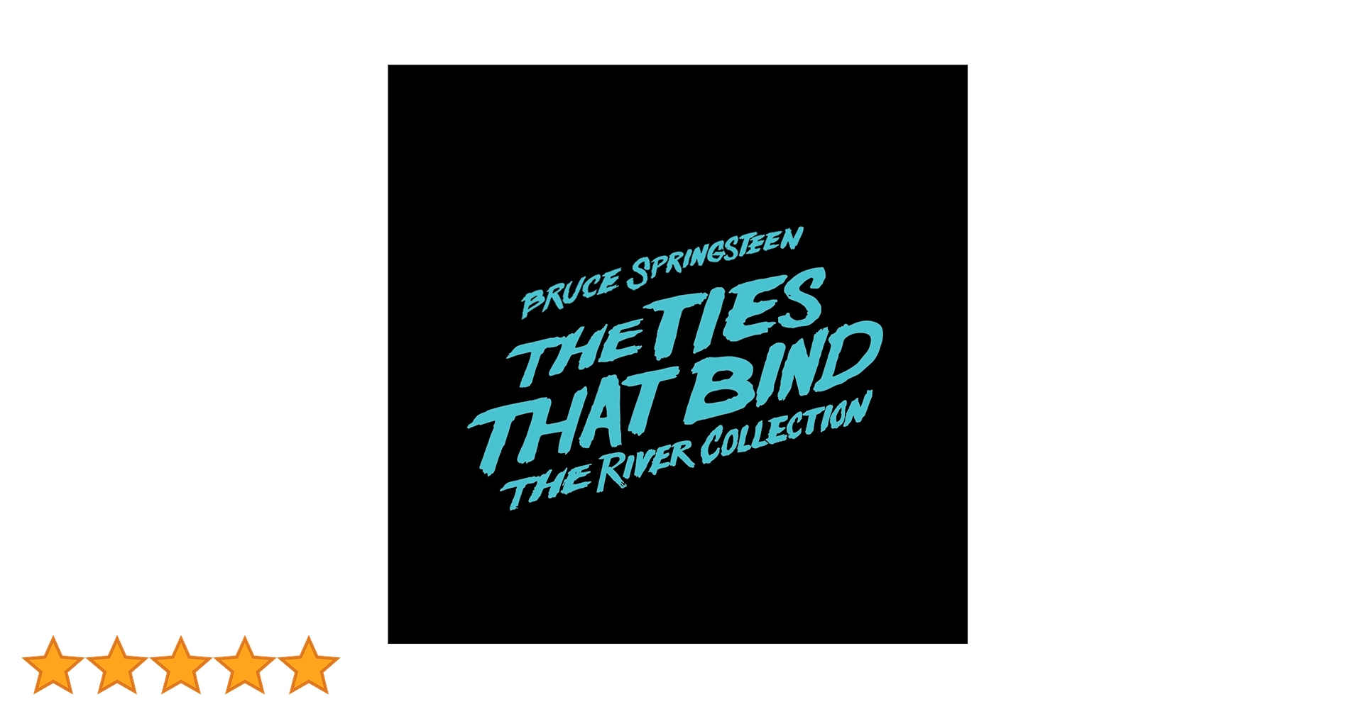 ザ・リバー・ボックス～THE TIES THAT BIND:THE . Bruce Springsteen – The Ties That Bind: The River Collection